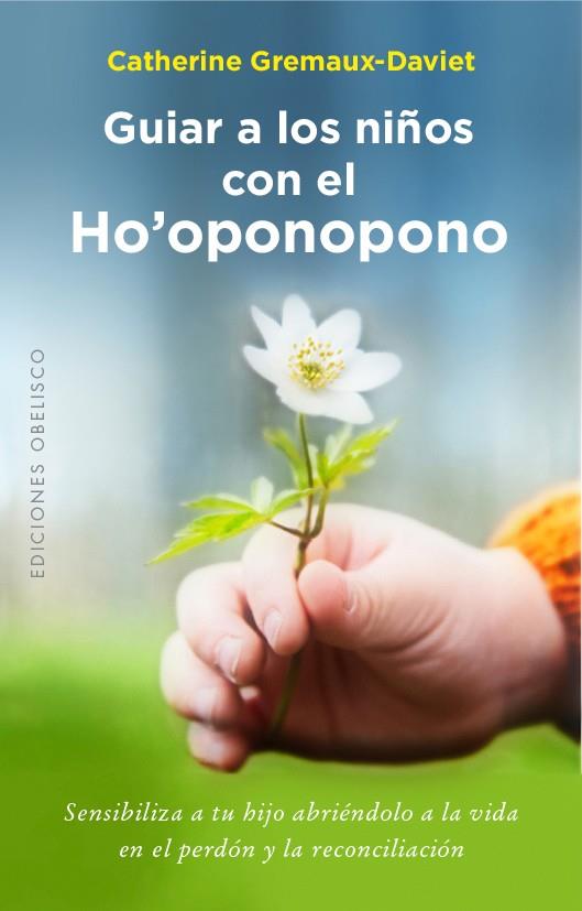 GUIAR A LOS NIÑOS CON EL HO'OPONOPONO | 9788491111641 | GREMAUX-DAVIET, CATHERINE | Llibreria Online de Vilafranca del Penedès | Comprar llibres en català