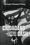 CIUDADANO CASH EL COMPROMISO POLÍTICO ( Y SOCIAL ) DE JOHNNY | 9788419234179 | STEWART FOLEY, MICHAEL | Llibreria L'Odissea - Libreria Online de Vilafranca del Penedès - Comprar libros