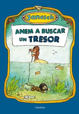 ANEM A BUSCAR UN TRESOR | 9788484648192 | JANOSCH | Llibreria L'Odissea - Libreria Online de Vilafranca del Penedès - Comprar libros