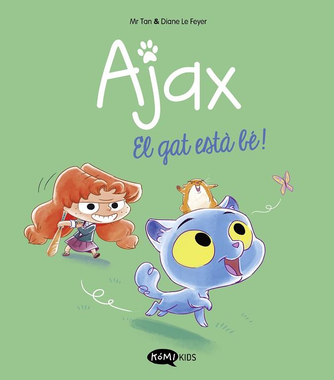 AJAX 1 EL GAT ESTÀ BÉ ! | 9788419183521 | MR TAN/LE FEYER, DIANE  | Llibreria Online de Vilafranca del Penedès | Comprar llibres en català