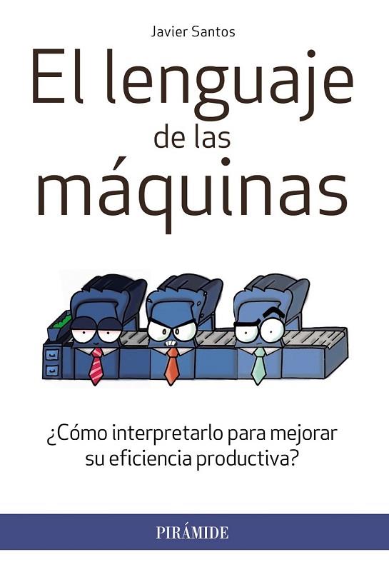 EL LENGUAJE DE LAS MÁQUINAS | 9788436833287 | SANTOS, JAVIER | Llibreria Online de Vilafranca del Penedès | Comprar llibres en català