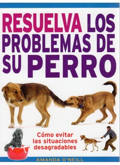 RESUELVA LOS PROBLEMAS DE SU PERRO | 9788428215404 | O'NEILL, AMANDA | Llibreria L'Odissea - Libreria Online de Vilafranca del Penedès - Comprar libros