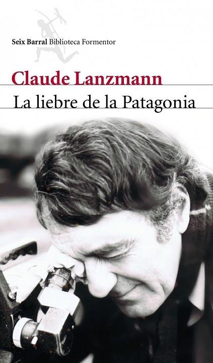 LA LIEBRE DE LA PATAGONIA | 9788432228797 | LANZMANN, CLAUDE | Llibreria Online de Vilafranca del Penedès | Comprar llibres en català