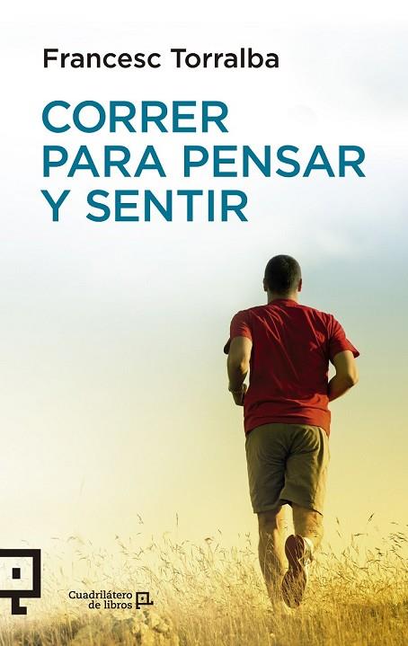 CORRER PARA PENSAR Y SENTIR | 9788416012435 | TORRALBA, FRANCESC | Llibreria Online de Vilafranca del Penedès | Comprar llibres en català