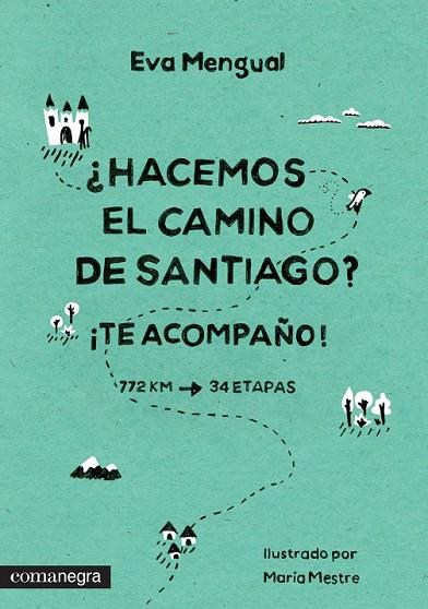 ¿HACEMOS EL CAMINO DE SANTIAGO? ¡TE ACOMPAÑO! | 9788416033218 | MENGUAL ALEXANDRI, EVA | Llibreria L'Odissea - Libreria Online de Vilafranca del Penedès - Comprar libros