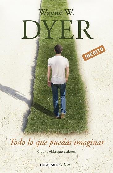 TODO LO QUE PUEDAS IMAGINAR | 9788490323984 | DYER, WAYNE | Llibreria L'Odissea - Libreria Online de Vilafranca del Penedès - Comprar libros