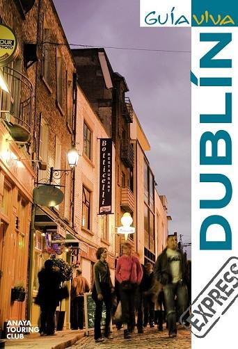 DUBLIN GUIA VIVA EXPRESS | 9788497769587 | TORRES SOMALO, ANTONIO | Llibreria Online de Vilafranca del Penedès | Comprar llibres en català