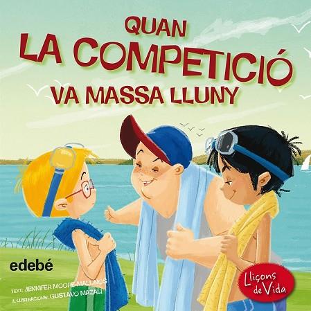 QUAN LA COMPETICIÓ VA MASSA LLUNY | 9788468315584 | MOORE-MALLINAS, JENNIFER | Llibreria Online de Vilafranca del Penedès | Comprar llibres en català