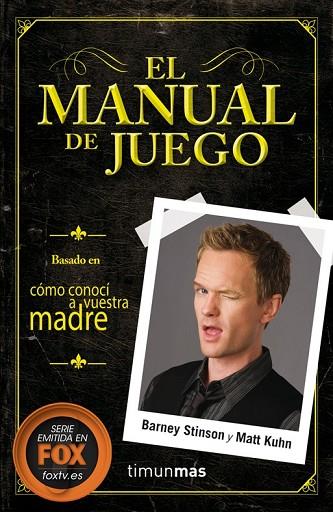 EL MANUAL DE JUEGO | 9788448018627 | STINSON, BARNEY / KUHN, MATT | Llibreria Online de Vilafranca del Penedès | Comprar llibres en català