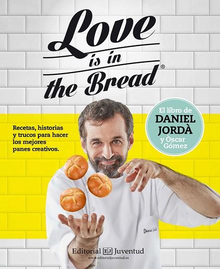 LOVE IS IN THE BREAD | 9788426143945 | JORDÀ, DANIEL/GÒMEZ, ÒSCAR | Llibreria Online de Vilafranca del Penedès | Comprar llibres en català