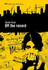 OFF THE RECORD | 9788494106446 | GUAL, XAVIER | Llibreria Online de Vilafranca del Penedès | Comprar llibres en català