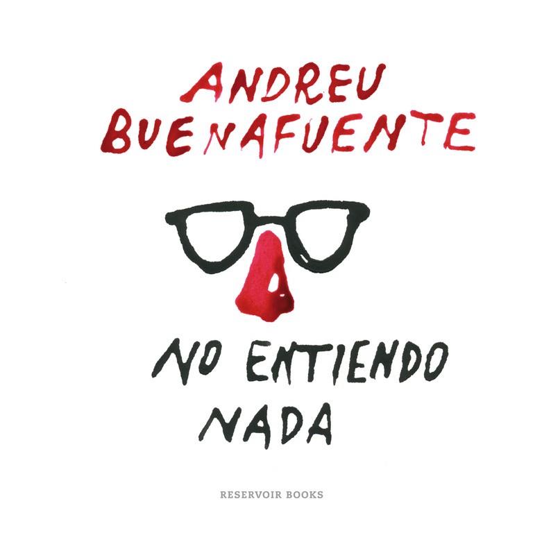 NO ENTIENDO NADA | 9788416195138 | BUENAFUENTE, ANDREU | Llibreria L'Odissea - Libreria Online de Vilafranca del Penedès - Comprar libros