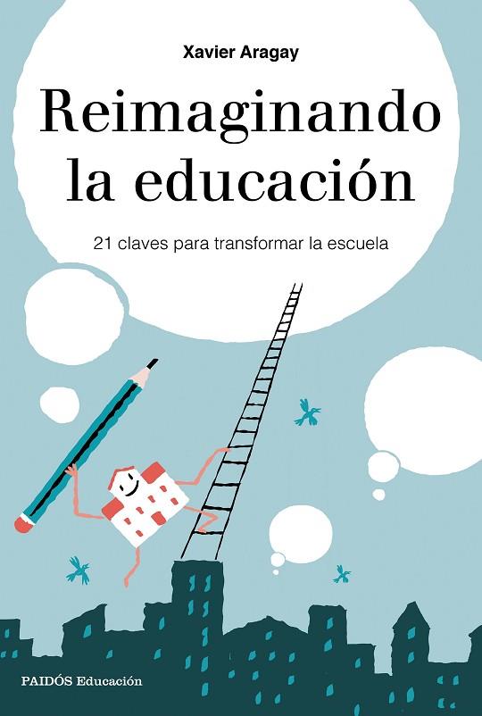 REIMAGINANDO LA EDUCACIÓN | 9788449333729 | ARAGAY, XAVIER | Llibreria L'Odissea - Libreria Online de Vilafranca del Penedès - Comprar libros