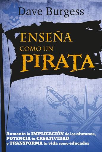 ENSEÑA COMO UN PIRATA | 9788427141681 | BURGESS, DAVE | Llibreria Online de Vilafranca del Penedès | Comprar llibres en català