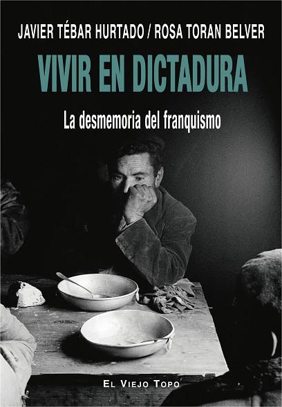 VIVIR EN DICTADURA | 9788418550256 | TÉBAR HURTADO, JAVIER/TORAN BELVER, ROSA | Llibreria Online de Vilafranca del Penedès | Comprar llibres en català