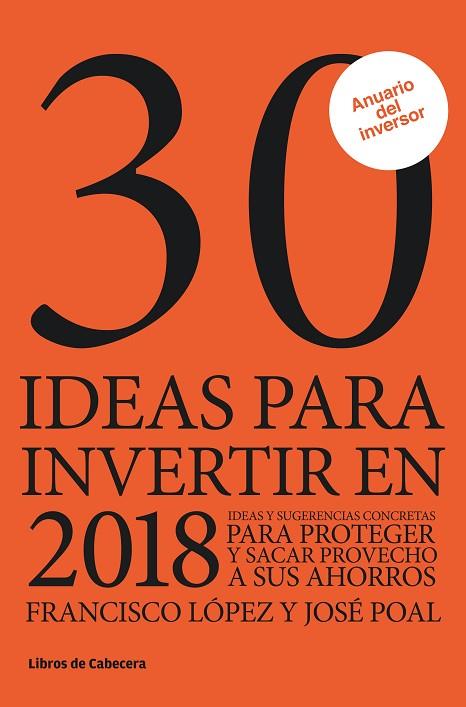 30 IDEAS PARA INVERTIR EN 2018 | 9788494810657 | LÓPEZ MARTÍNEZ, FRANCISCO/POAL MARCET, JOSÉ | Llibreria Online de Vilafranca del Penedès | Comprar llibres en català