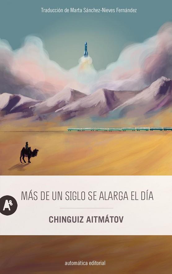 MÁS DE UN SIGLO SE ALARGA EL DÍA | 9788410141018 | AITMÁTOV, CHINGUIZ | Llibreria Online de Vilafranca del Penedès | Comprar llibres en català