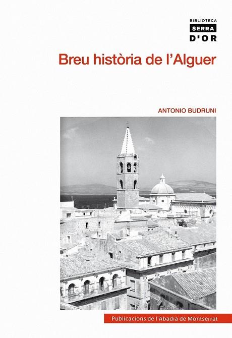 BREU HISTORIA DE L'ALGUER | 9788498832327 | BUDRUNI, ANTONIO | Llibreria L'Odissea - Libreria Online de Vilafranca del Penedès - Comprar libros