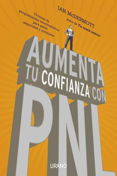 AUMENTA TU CONFIANZA CON PNL | 9788479537654 | MCDERMONTT, IAM | Llibreria Online de Vilafranca del Penedès | Comprar llibres en català