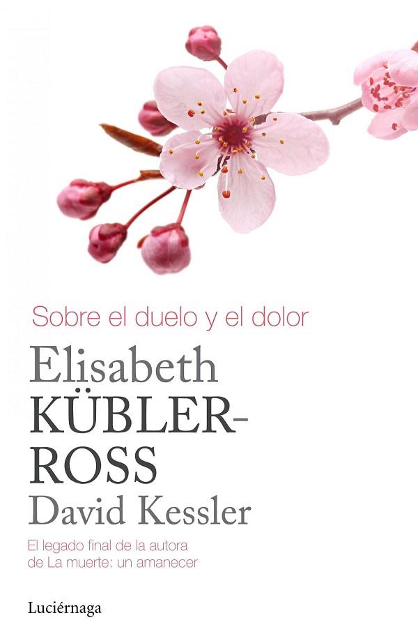 SOBRE EL DUELO Y EL DOLOR | 9788415864905 | KUBLER ROSS, ELISABETH | Llibreria Online de Vilafranca del Penedès | Comprar llibres en català