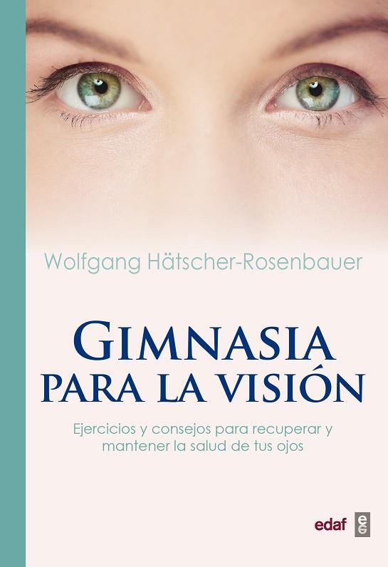 GIMNASIA PARA LA VISIÓN | 9788441438149 | HÄTSCHER-ROSENBAUER, WOLFGANG | Llibreria Online de Vilafranca del Penedès | Comprar llibres en català