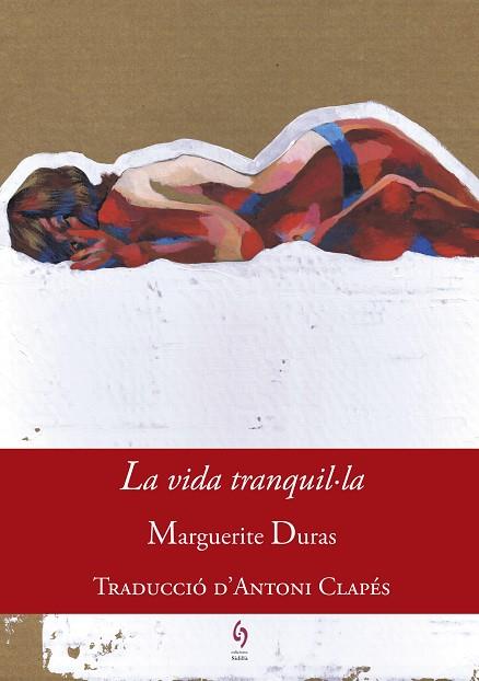 LA VIDA TRANQUIL·LA | 9788494748431 | DURAS, MARGUERITE | Llibreria L'Odissea - Libreria Online de Vilafranca del Penedès - Comprar libros