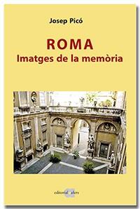ROMA  IMATGES DE LA MEMÒRIA | 9788418618116 | PICÓ LÓPEZ, JOSEP | Llibreria L'Odissea - Libreria Online de Vilafranca del Penedès - Comprar libros