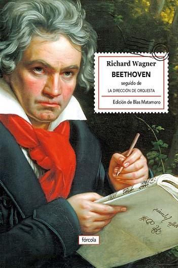 BEETHOVEN LA DIRECCIÓN DE ORQUESTA | 9788416247608 | WAGNER, RICHARD | Llibreria Online de Vilafranca del Penedès | Comprar llibres en català