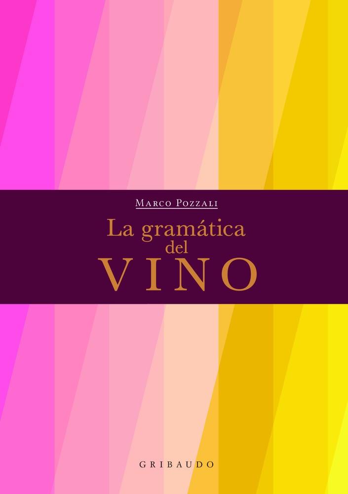 LA GRAMÁTICA DEL VINO | 9788412394023 | POZZALI, MARCO | Llibreria Online de Vilafranca del Penedès | Comprar llibres en català