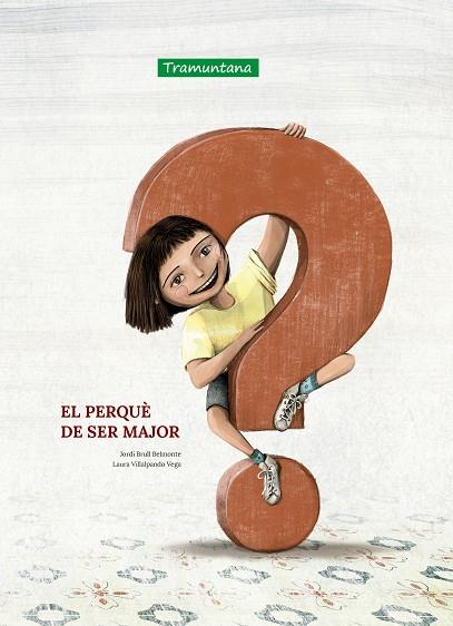 EL PERQUÈ DE SER MAJOR | 9788418520433 | BRULL BELMONTE, JORDI | Llibreria Online de Vilafranca del Penedès | Comprar llibres en català