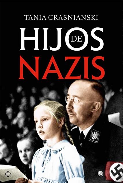 HIJOS DE NAZIS | 9788491640189 | CRASNIANSKI, TANIA | Llibreria Online de Vilafranca del Penedès | Comprar llibres en català