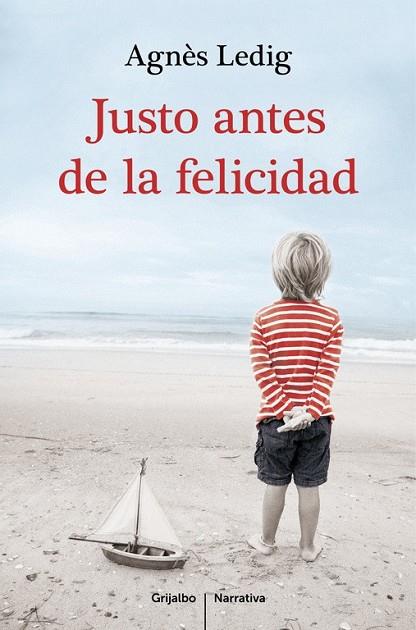 JUSTO ANTES DE LA FELICIDAD | 9788425351938 | LEDIG, AGNÈS | Llibreria Online de Vilafranca del Penedès | Comprar llibres en català