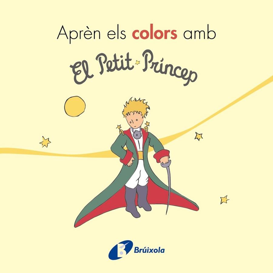 APRÈN ELS COLORS AMB EL PETIT PRÍNCEP | 9788499069401 | DE SAINT-EXUPÉRY, ANTOINE | Llibreria Online de Vilafranca del Penedès | Comprar llibres en català