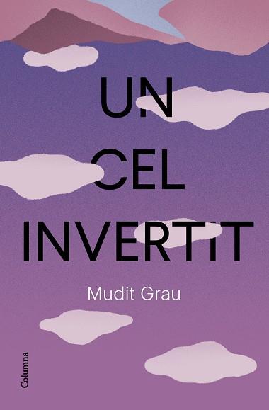 UN CEL INVERTIT | 9788466432337 | GRAU GUASCH, MUDIT | Llibreria Online de Vilafranca del Penedès | Comprar llibres en català