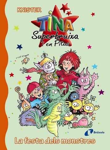 TINA SUPERBRUIXA I EN PITUS 16 LA FESTA DELS MONSTRES | 9788499066240 | KNISTER | Llibreria Online de Vilafranca del Penedès | Comprar llibres en català