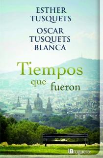 TIEMPOS QUE FUERON | 9788402420909 | TUSQUETS, ESTHER / TUSQUETS, OSCAR | Llibreria Online de Vilafranca del Penedès | Comprar llibres en català