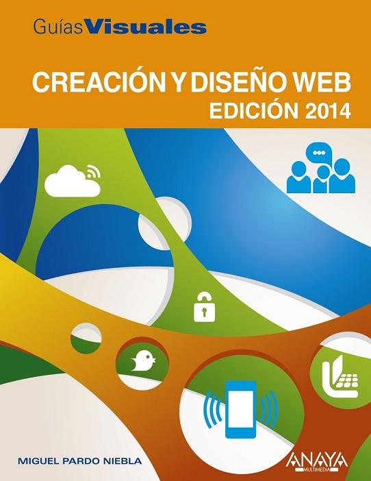 CREACIÓN Y DISEÑO WEB 2014 | 9788441533998 | PARDO NIEBLA, MIGUEL | Llibreria Online de Vilafranca del Penedès | Comprar llibres en català