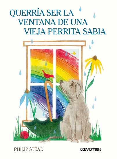 QUERRÍA SER LA VENTANA DE UNA VIEJA PERRITA SABIA | 9786075577654 | STEAD, PHILIP C. | Llibreria Online de Vilafranca del Penedès | Comprar llibres en català