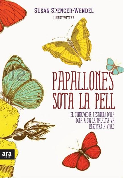 PAPALLONES SOTA LA PELL | 9788415224402 | SPENCER-WENDEL, SUSAN / WRITTER, BRET | Llibreria L'Odissea - Libreria Online de Vilafranca del Penedès - Comprar libros