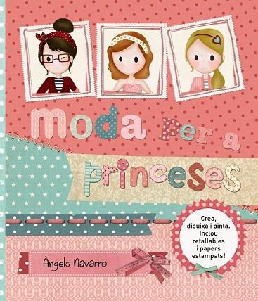 MODA PER A PRINCESES | 9788448933814 | NAVARRO, ÀNGELS | Llibreria L'Odissea - Libreria Online de Vilafranca del Penedès - Comprar libros