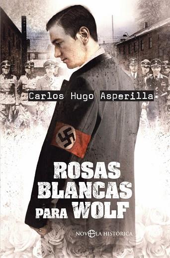 ROSAS BLANCAS PARA WOLF | 9788491642473 | ASPERILLA, CARLOS HUGO | Llibreria Online de Vilafranca del Penedès | Comprar llibres en català