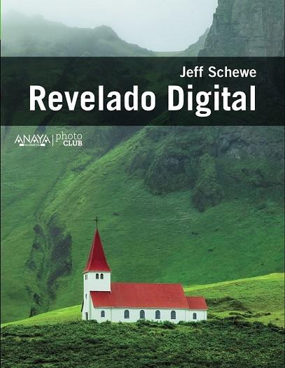 REVELADO DIGITAL | 9788441535886 | SCHEWE, JEFF | Llibreria Online de Vilafranca del Penedès | Comprar llibres en català