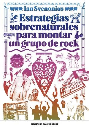 ESTRATEGIAS SOBRENATURALES PARA MONTAR UN GRUPO DE ROCK | 9788417059309 | SVENONIUS, IAN | Llibreria Online de Vilafranca del Penedès | Comprar llibres en català