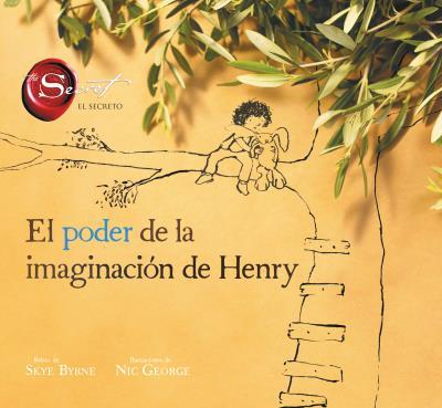 EL PODER DE LA IMAGINACIÓN DE HENRY | 9788416773008 | BYRNE, SKYE / GEORGE, NIC | Llibreria Online de Vilafranca del Penedès | Comprar llibres en català