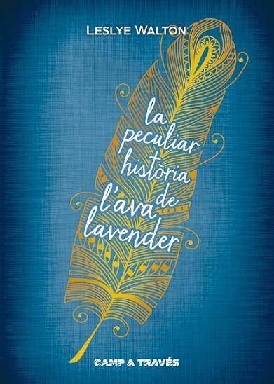 LA PECULIAR HISTÒRIA DE L'AVA LAVENDER | 9788466136174 | WALTON, LESLYE | Llibreria Online de Vilafranca del Penedès | Comprar llibres en català