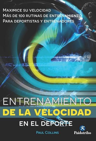 ENTRENAMIENTO DE LA VELOCIDAD EN EL DEPORTE | 9788499105307 | COLLINS, PAUL | Llibreria Online de Vilafranca del Penedès | Comprar llibres en català