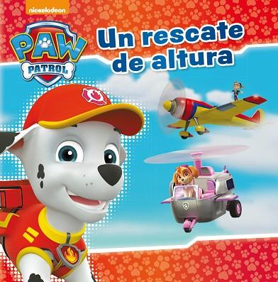 UN RESCATE DE ALTURA (PAW PATROL - PATRULLA CANINA. PRIMERAS LECTURAS) | 9788448849924 | NICKELODEON | Llibreria Online de Vilafranca del Penedès | Comprar llibres en català