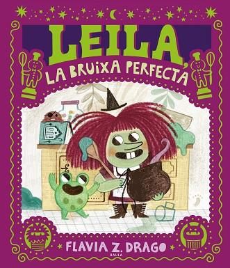 LEILA LA BRUIXA PERFECTA | 9788447953424 | DRAGO, FLAVIA Z. | Llibreria Online de Vilafranca del Penedès | Comprar llibres en català