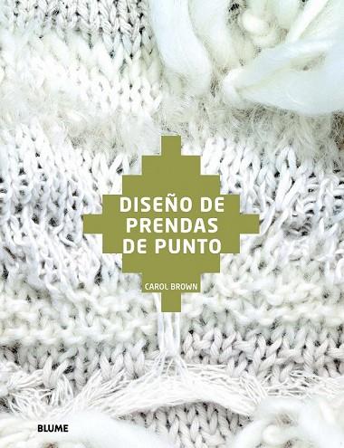 DISEÑO DE PRENDAS DE PUNTO | 9788498017007 | BROWN, CAROL | Llibreria L'Odissea - Libreria Online de Vilafranca del Penedès - Comprar libros