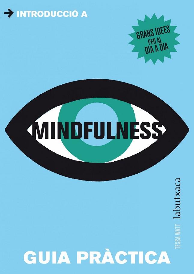 MINDFULNESS GUIA PRÀCTICA | 9788499306902 | WATT, TESSA | Llibreria Online de Vilafranca del Penedès | Comprar llibres en català